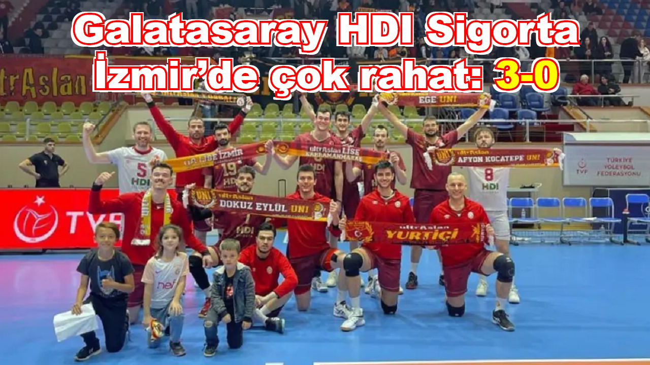 Galatasaray HDI Sigorta İzmir’de çok rahat
