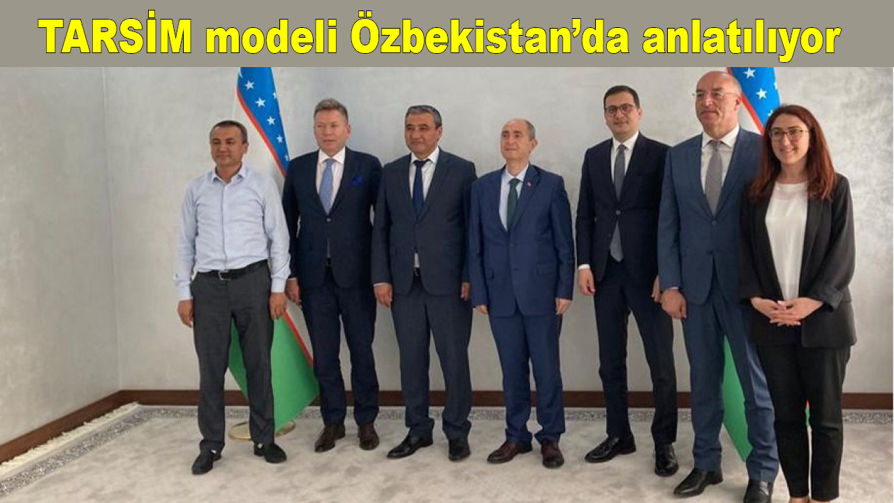 TARSİM modeli Özbekistan’da anlatılıyor