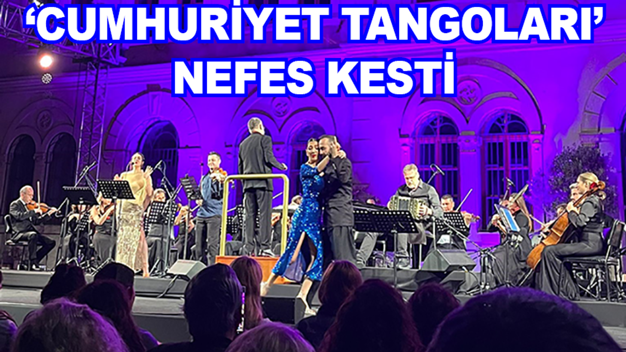 ‘Cumhuriyet Tangoları’ konseri nefes kesti