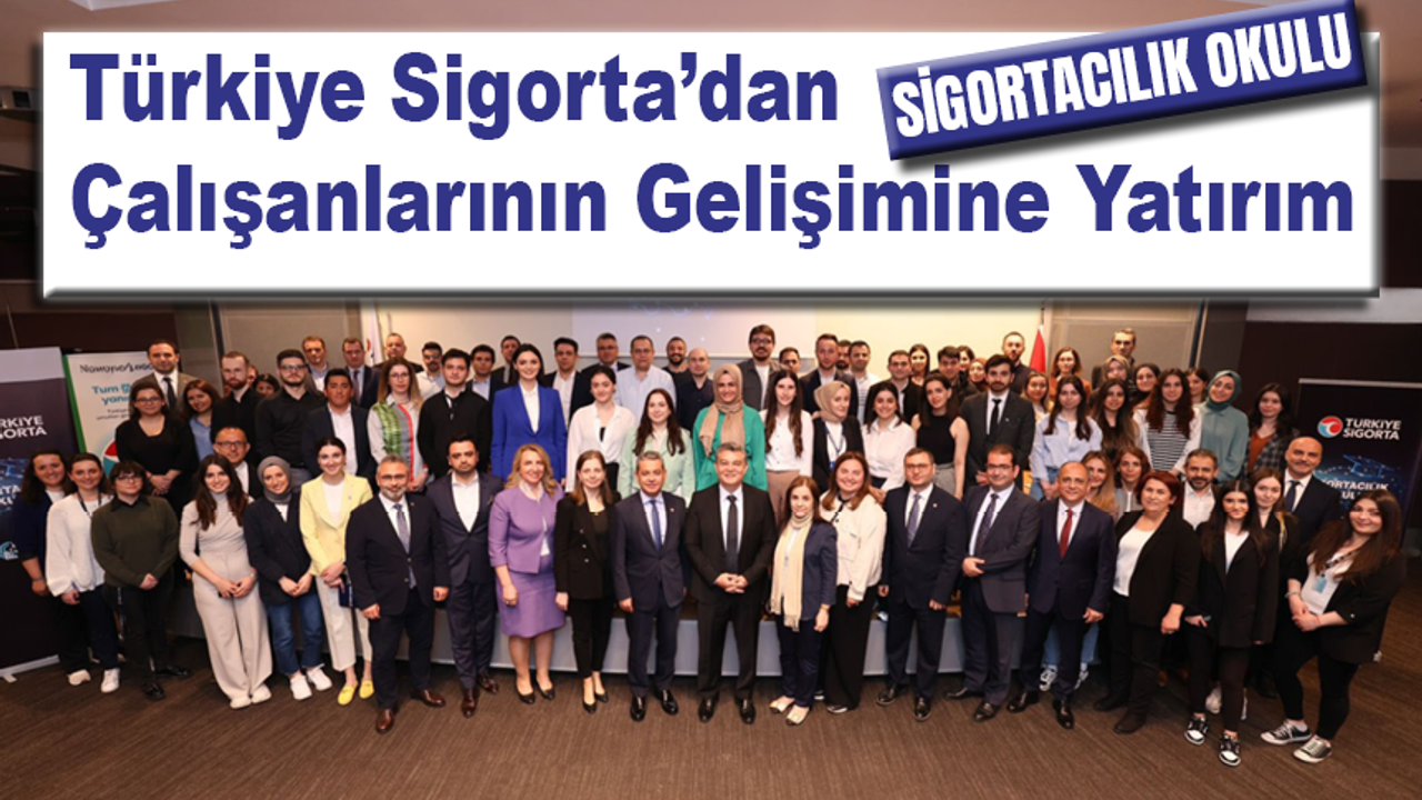 Türkiye Sigorta’dan Çalışanlarının Gelişimine Yatırım