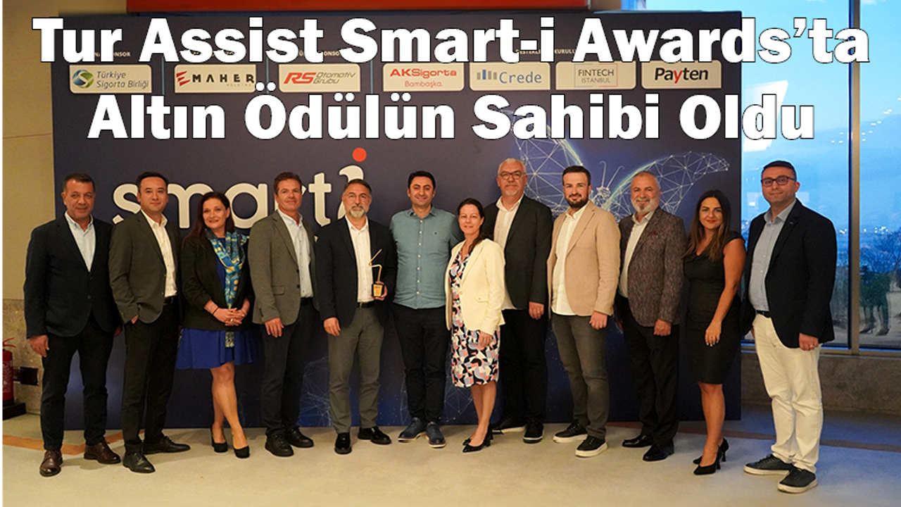 Tur Assist Smart-i Awards’ta  Altın Ödülün Sahibi Oldu!