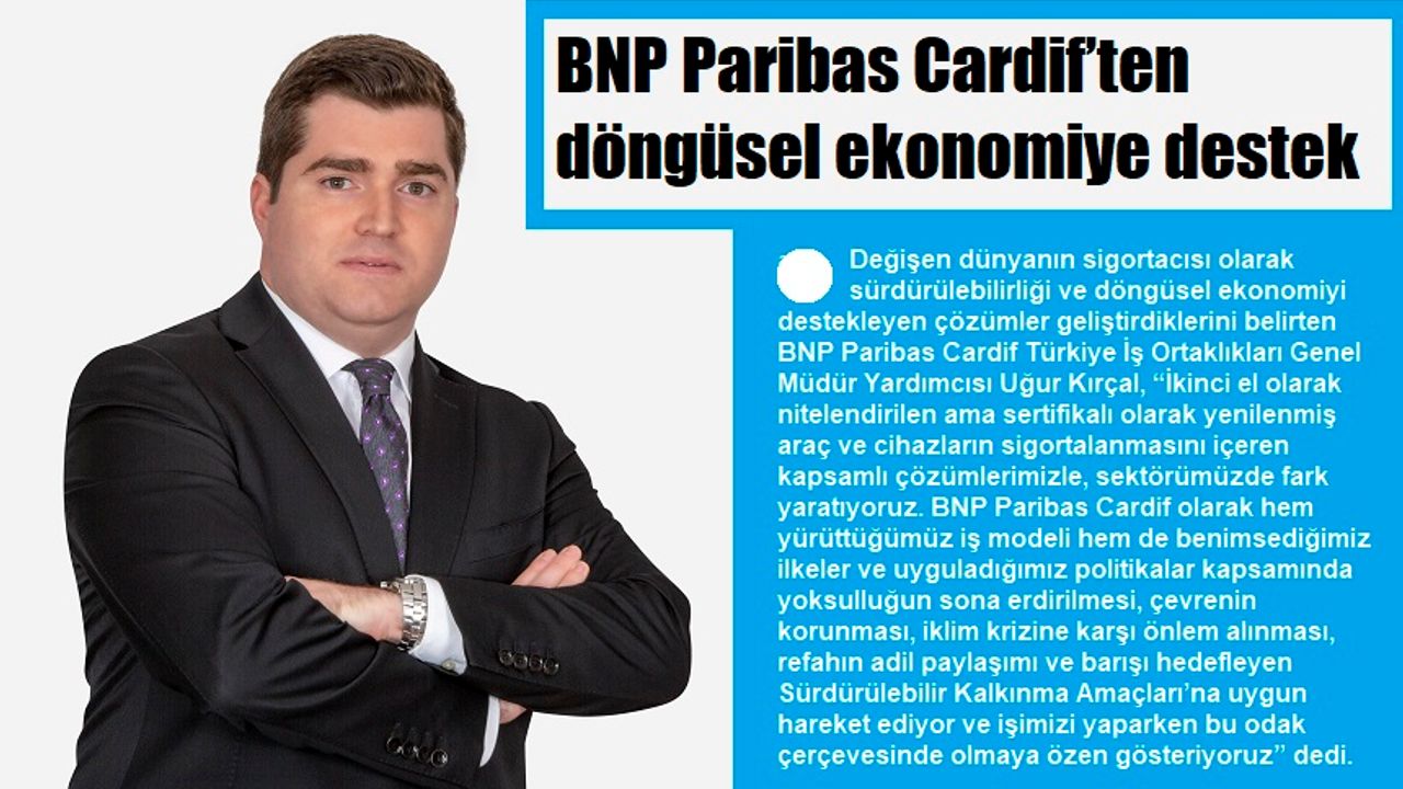 BNP Paribas Cardif’ten döngüsel ekonomiye destek