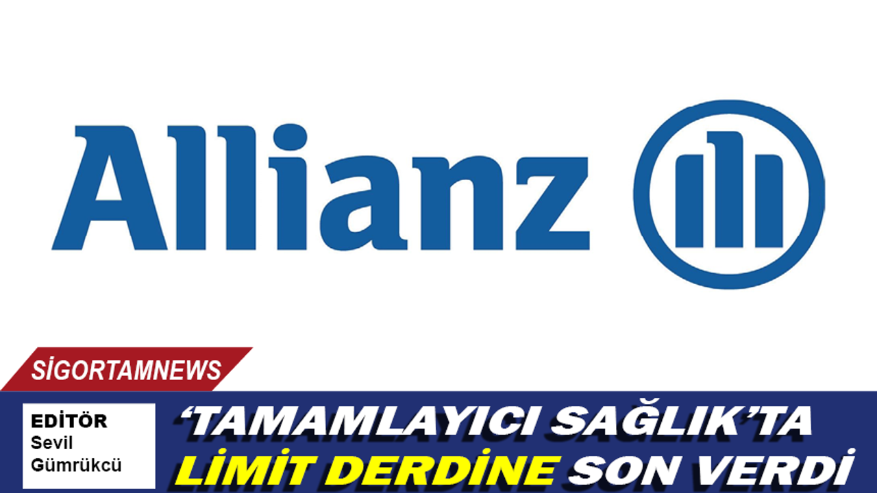 Allianz ‘Tamamlayıcı Sağlık’ta limit derdine son verdi