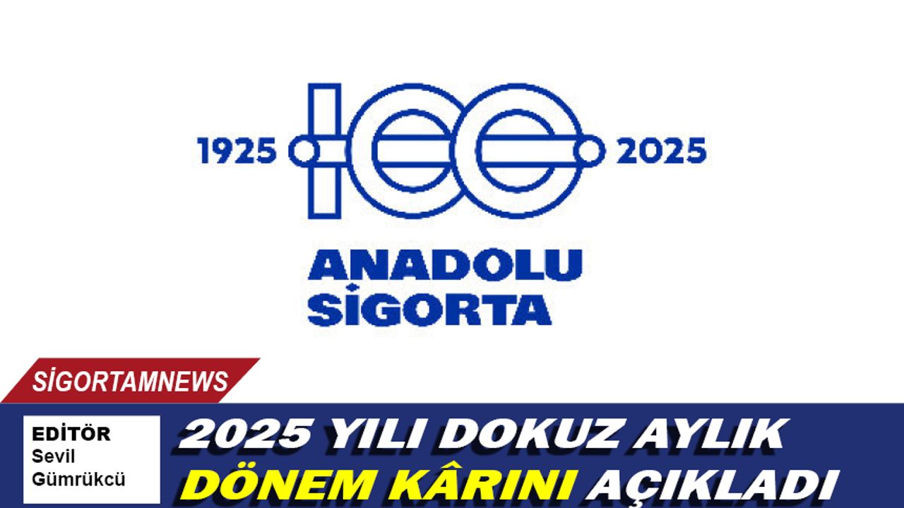 Anadolu Sigorta 8.6 milyar TL kâr açıkladı