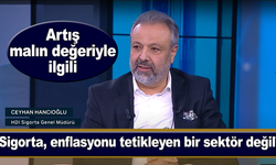 Sigorta, enflasyonu tetikleyen bir sektör değil