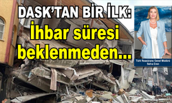 DASK’ta bir ilk: İhbar süresi beklenmeden…