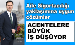 Aile Sigortacılığı yaklaşımına uygun çözümler