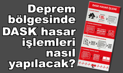 DASK hasar işlemleri nasıl yapılacak?