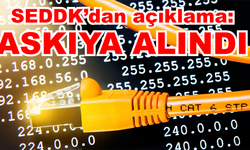 SEDDK’dan açıklama: Askıya alındı