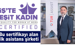 “İş’te Eşit Kadın” Sertifikası’nı alan ilk asistans şirketi