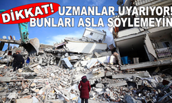 Uzmanlar uyarıyor: Bunları asla söylemeyin!