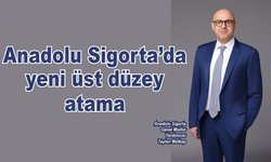 Anadolu Sigorta’da yeni üst düzey atama