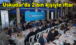 Türkiye Sigorta Üsküdar’da 2 bin kişiyle iftar yaptı