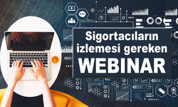 Sigortacıların izlemesi gereken webinar