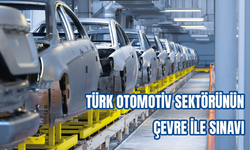 Türk otomotiv sektörünün çevre ile sınavı