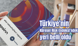 Türkiye'nin Küresel Risk Endeksi’ndeki yeri belli oldu