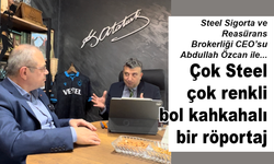 Çok Steel, çok renkli ve bol kahkahalı bir röportaj