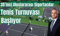 35’inci Uluslararası Sigortacılar Tenis Turnuvası başlıyor