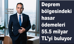 Deprem bölgesindeki hasar ödemeleri  55.5 milyar TL