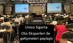 Unico Sigorta Oto Eksperleri ile son gelişmeleri paylaştı