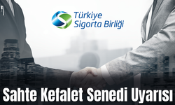 Türkiye Sigorta Birliği’nden 'Sahte Kefalet Senedi' Uyarısı