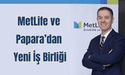 MetLife ve Papara’dan Yeni İş Birliği