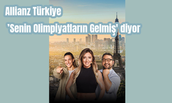 Allianz Türkiye ’Senin Olimpiyatların Gelmiş' diyor