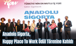 Anadolu Sigorta, Happy Place To Work Ödül Törenine Katıldı