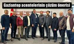 İşte Gaziantep acentelerinin çözüm önerisi