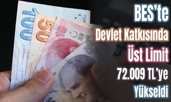 BES’te devlet katkısında üst limit 72.009 TL’ye yükseldi