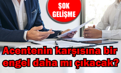 Acentenin karşısına bir engel daha mı çıkacak?