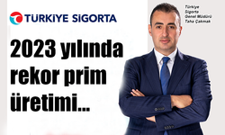 Türkiye Sigorta’dan 2023 yılında rekor prim üretimi