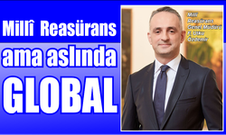 Millî Reasürans ama aslında global