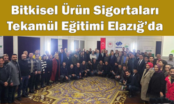 Bitkisel Ürün Sigortaları Tekamül Eğitimi Elazığ’da