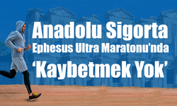 Anadolu Sigorta Ephesus Ultra Maratonu’nda