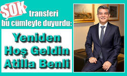 Yeniden Hoş Geldin Atilla Benli