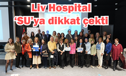 Liv Hospital ‘SU’ya dikkat çekti