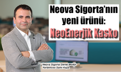 Neova Sigorta’nın yeni ürünü: NeoEnerjik Kasko