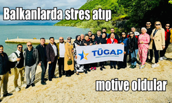 TÜGAP üyeleri Balkanlar’da stres attı