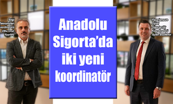 Anadolu Sigorta’da iki yeni koordinatör