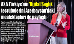 AXA Türkiye Dijital Sağlık tecrübesini Azerbaycan'da anlattı