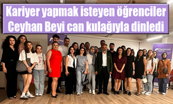 Öğrenciler Ceyhan Beyi can kulağıyla dinledi