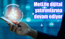 MetLife dijital yatırımlarına devam ediyor