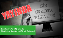 Türkiye'de Sigortanın 100 Yılı Belgeseli yayında