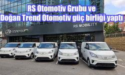 RS Otomotiv Grubu ve Doğan Trend Otomotiv güç birliği yaptı