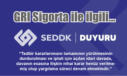 SEDDK’dan GRİ Sigorta gelişmesiyle ilgili açıklama