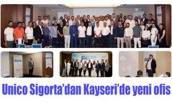 Unico Sigorta’dan Kayseri'de yeni ofis