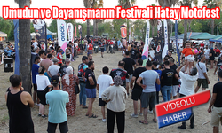 Umudun ve Dayanışmanın Festivali Hatay Motofest