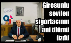 Giresunlu sevilen sigortacının ani ölümü üzdü