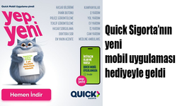 Quick Sigorta’nın yeni mobil uygulaması hediyeyle geldi